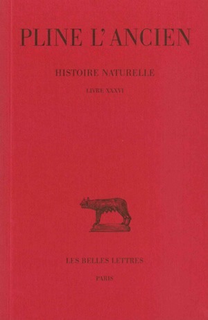 Histoire naturelle. Livre XXXVI, (Nature des pierres) (9782251011868-front-cover)