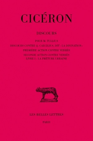 Discours. Tome II : Pour M. Tullius - Discours contre Q. Caecilius, dit "La Divination" - Première action contre C. Verrès - Sec (9782251010533-front-cover)