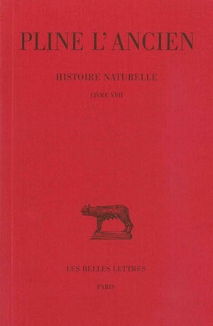 Histoire naturelle. Livre XVII, (Caractères des arbres cultivés) (9782251011677-front-cover)