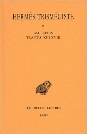 Corpus hermeticum. Tome II : Traités XIII-XVIII - Asclépius (9782251001364-front-cover)