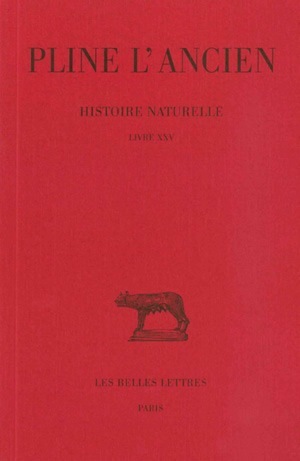 Histoire naturelle. Livre XXV, (Nature des plantes naissant spontanément et des plantes découvertes par les hommes) (9782251011752-front-cover)