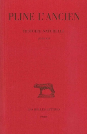 Histoire naturelle. Livre XVI, (Caractères des arbres sauvages) (9782251011660-front-cover)