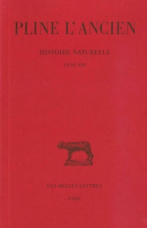Histoire naturelle. Livre XIII, (Des arbres exotiques) (9782251011639-front-cover)