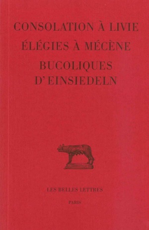Consolation à Livie, Élégies à Mécène, Bucoliques d'Einsiedeln (9782251014043-front-cover)