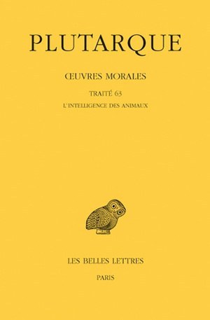 Œuvres morales. Tome XIV, 1ère partie : Traité 63, L'intelligence des animaux (9782251005720-front-cover)