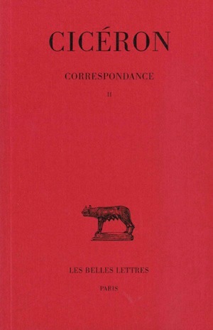Correspondance. Tome II : Lettres LVI-CXXI, (58-56 avant J.-C.) (9782251010380-front-cover)