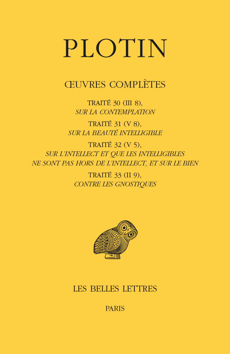 Œuvres complètes. Tome II, Volume III : Traités 30 à 33, Traité 30 (III 8), Sur la contemplation  Traité 31 (V 8), Sur la beauté (9782251006291-front-cover)