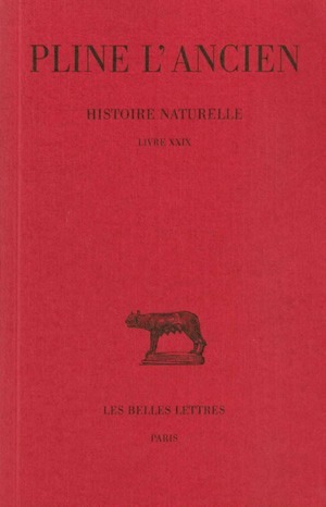 Histoire naturelle. Livre XXIX, (Remèdes tirés des animaux) (9782251011790-front-cover)