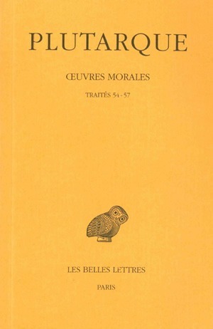 Œuvres morales. Tome XII, 1re partie : Traités 54-57, Il ne faut pas s'endetter - Vies des dix orateurs - Comparaison d'Aristoph (9782251003542-front-cover)