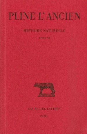 Histoire naturelle. Livre XI, (Des Insectes. Des Parties du corps) (9782251011615-front-cover)