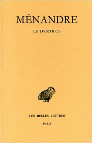 Tome I, 2e partie : Le Dyscolos (9782251001968-front-cover)