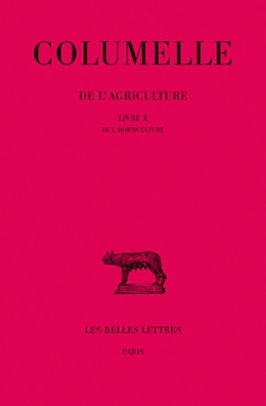 De l'Agriculture. Livre X, (De l'horticulture) (9782251010878-front-cover)