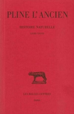 Histoire naturelle. Livre XXVIII, (Remèdes tirés des animaux) (9782251011783-front-cover)