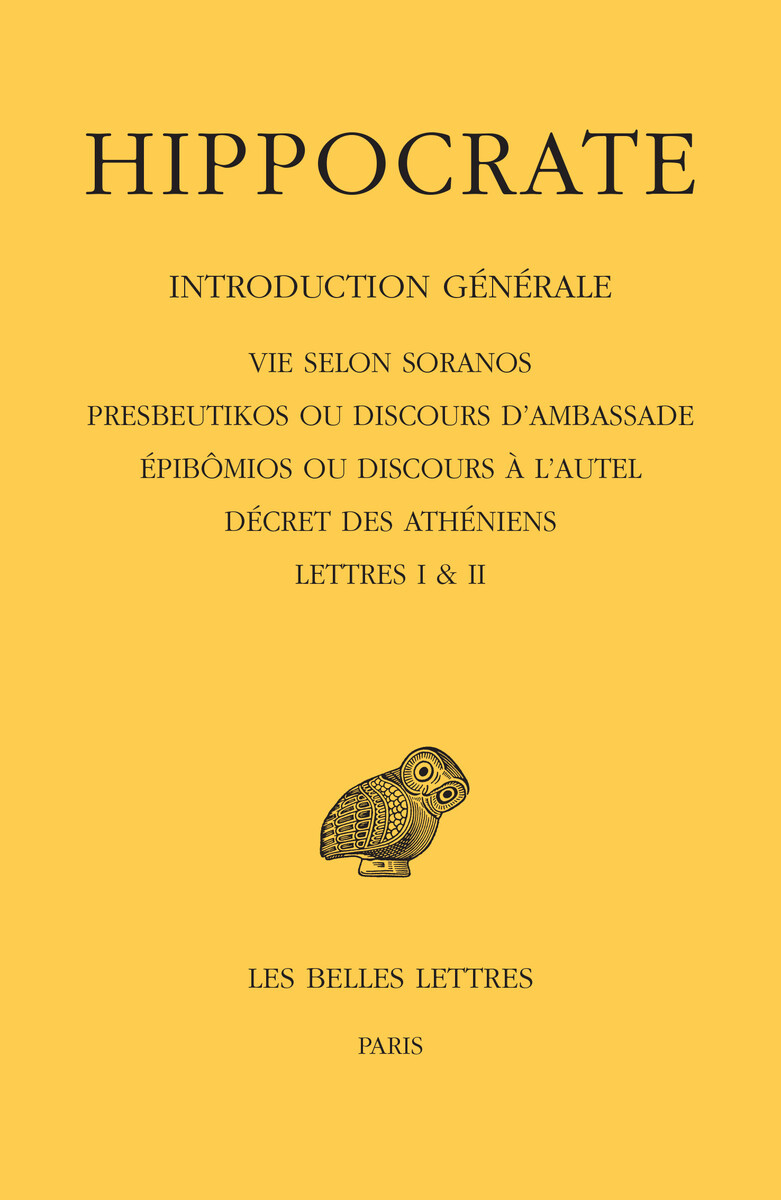 Tome I, 1re partie : Introduction générale, Vie selon Soranos. Presbeutikos ou Discours d’ambassade. Épibômios ou discours à l’a (9782251006390-front-cover)