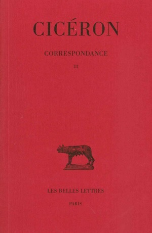 Correspondance. Tome III : Lettres CXXII-CCIV, (55-51 avant J.-C.) (9782251010397-front-cover)