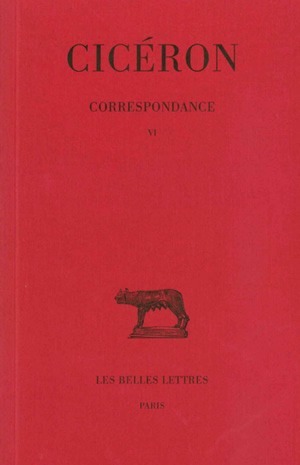 Correspondance. Tome VI : Lettres CCCXC-CCCCLXXVII, (mars 49 - avril 46 avant J.-C.) (9782251013725-front-cover)