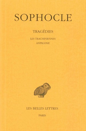 Tragédies. Tome I : Introduction - Les Trachiniennes - Antigone (9782251003061-front-cover)