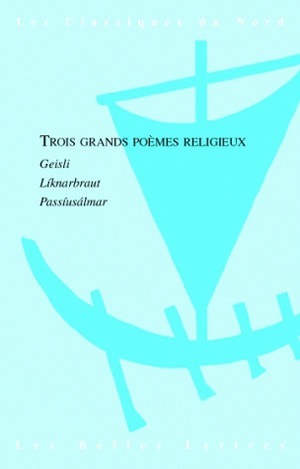 Trois grands poèmes religieux, Geisli. Liknarbraut. Passiusalmar (9782251071121-front-cover)