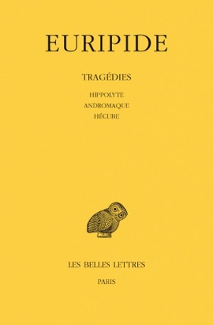 Tragédies.Tome II : Hippolyte - Andromaque - Hécube (9782251001210-front-cover)