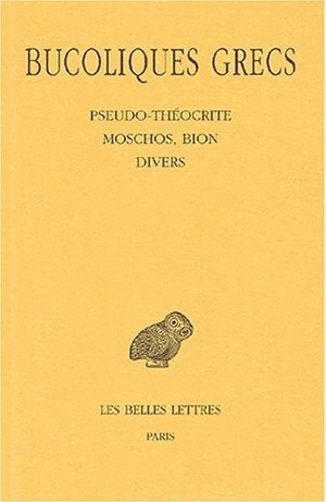 Bucoliques grecs. Tome II : Pseudo-Théocrite, Moschos, Bion, divers (9782251000732-front-cover)