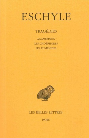 Tragédies. Tome II : Agamemnon - Les Choéphores - Les Euménides (9782251001166-front-cover)