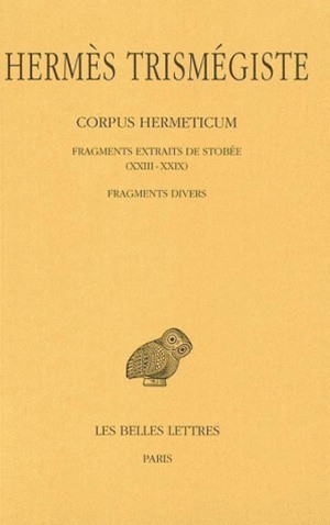 Corpus hermeticum. Tome IV : Fragments extraits de Stobée (XXIII-XXIX) - Fragments divers (9782251001388-front-cover)