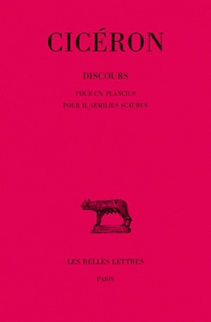 Discours. Tome XVI, 2e partie : Pour Cn. Plancius - Pour M. Æmilius Scaurus (9782251010694-front-cover)