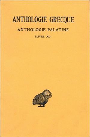 Anthologie grecque. Tome X: Anthologie palatine, Livre XI (9782251000152-front-cover)