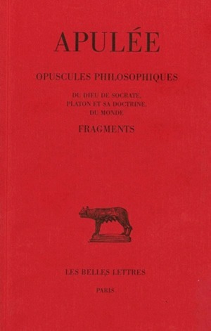Opuscules philosophiques. Fragments: Du Dieu de Socrate - Platon et sa doctrine - Du monde (9782251010120-front-cover)
