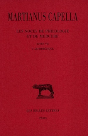 Les Noces de Philologie et de Mercure. Tome VII, Livre VII : L'Arithmétique (9782251014333-front-cover)