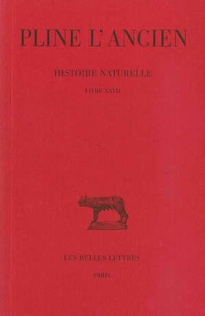 Histoire naturelle. Livre XXVII, (Remèdes par espèces) (9782251011776-front-cover)