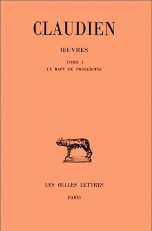 Œuvres. Tome I : Le Rapt de Proserpine (9782251013565-front-cover)