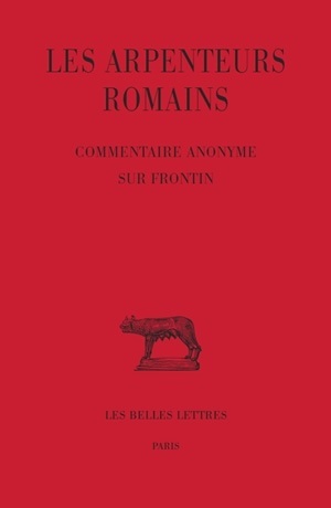 Les Arpenteurs romains. Tome III : Commentaire anonyme sur Frontin (9782251014685-front-cover)