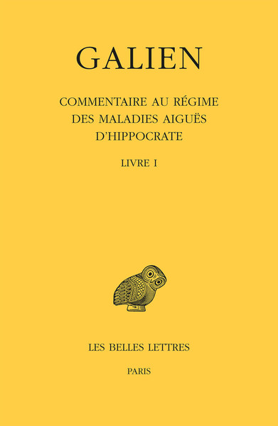 Œuvres. Tome IX, 1re partie : Commentaire au régime des maladies aiguës d'Hippocrate, Livre I (9782251006284-front-cover)