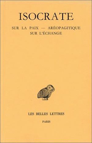 Discours. Tome III : Sur la paix - Aréopagitique - Sur l'échange (9782251001746-front-cover)
