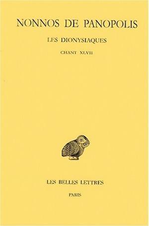 Les Dionysiaques. Tome XVII : Chant XLVII (9782251004891-front-cover)