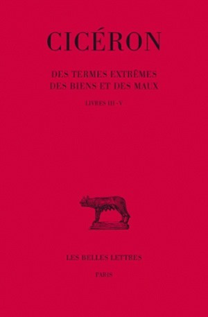 Des Termes extrêmes des biens et des maux. Tome II: Livres III-V (9782251010502-front-cover)