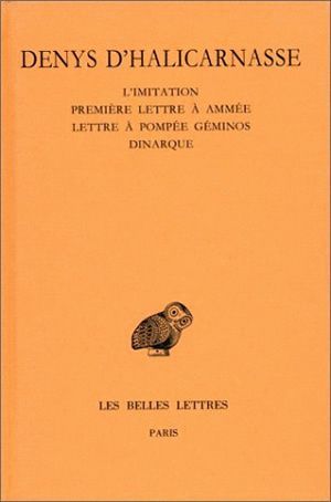 Opuscules rhétoriques. Tome V : L'Imitation (fragments, Épitomé) - Première lettre à Ammée - Lettre à Pompée Géminos - Dinarque (9782251004310-front-cover)