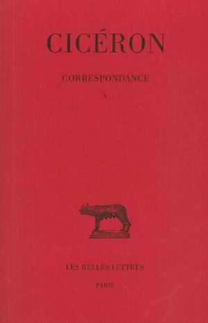 Correspondance. Tome V : Lettres CCLXXIX-CCLXXXIX, (50-49 avant J.-C.) (9782251010410-front-cover)