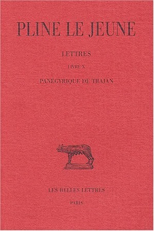 Lettres. Tome IV: Livre X. Panégyrique de Trajan (9782251011929-front-cover)