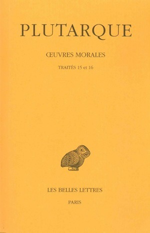 Œuvres morales. Tome III : Traités 15 et 16, Apophtegmes de rois et de généraux - Apophtegmes laconiens (9782251003993-front-cover)