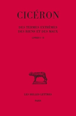 Des Termes extrêmes des biens et des maux. Tome I: Livres I-II (9782251010496-front-cover)