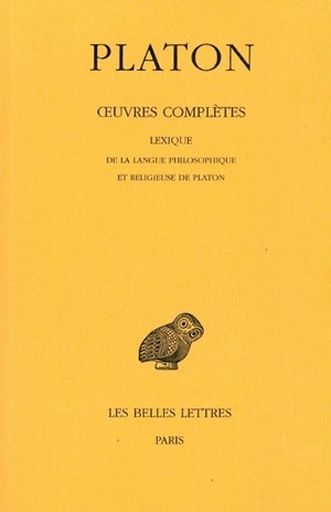 Œuvres complètes. Tome XIV: Lexique de la langue philosophique et religieuse de Platon (9782251002385-front-cover)