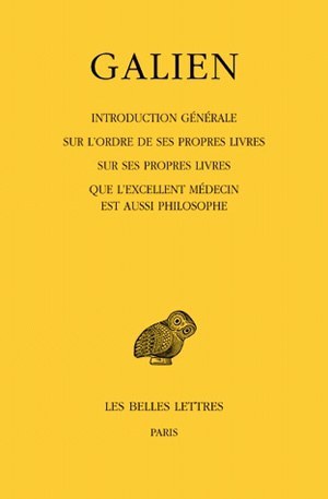 Œuvres. Tome I : Introduction générale sur l'ordre de ses propres livres - Sur ses propres livres - Que l'excellent médecin est  (9782251005362-front-cover)