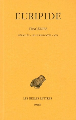 Tragédies. Tome III : Héraclès - Les Suppliantes - Ion (9782251001227-front-cover)