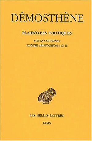 Plaidoyers politiques. Tome IV : Sur la couronne - Contre Aristogiton I et II (9782251000848-front-cover)