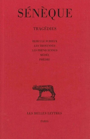 Tragédies. Tome I : Hercule furieux - Les Troyennes - Les Phéniciennes - Médée - Phèdre (9782251013930-front-cover)