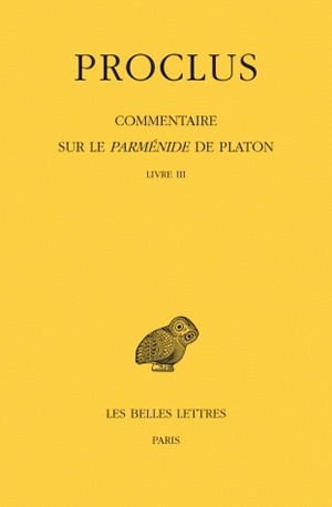 Commentaire sur le Parménide de Platon. Tome III, 1ere partie : Introduction. 2e partie : Livre III (9782251005638-front-cover)