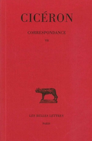 Correspondance. Tome VII : Lettres CCCCLXXVIII-DLXXXVI, (avril 46 -février 45 avant J.-C.) (9782251010434-front-cover)