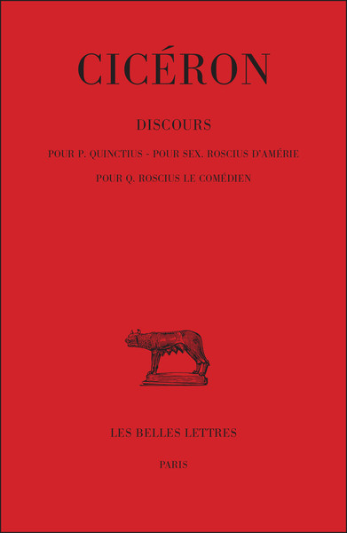 Discours. Tome I, 1ère partie : Pour Quinctius - Pour S. Roscius d'Amérie - Pour Q. Roscius le Comédien (9782251010526-front-cover)